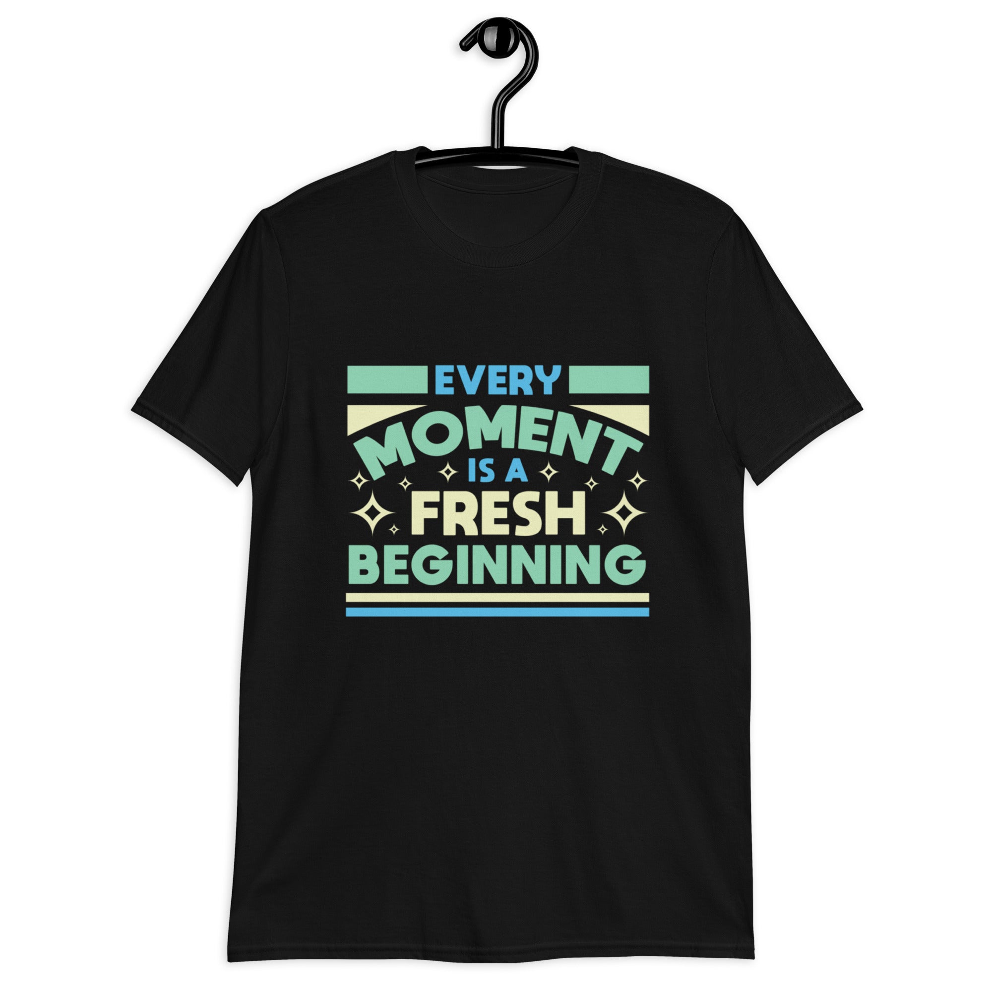 Every Moment Is A Fresh Beginning - Start Short-Sleeve Unisex T-Shirt