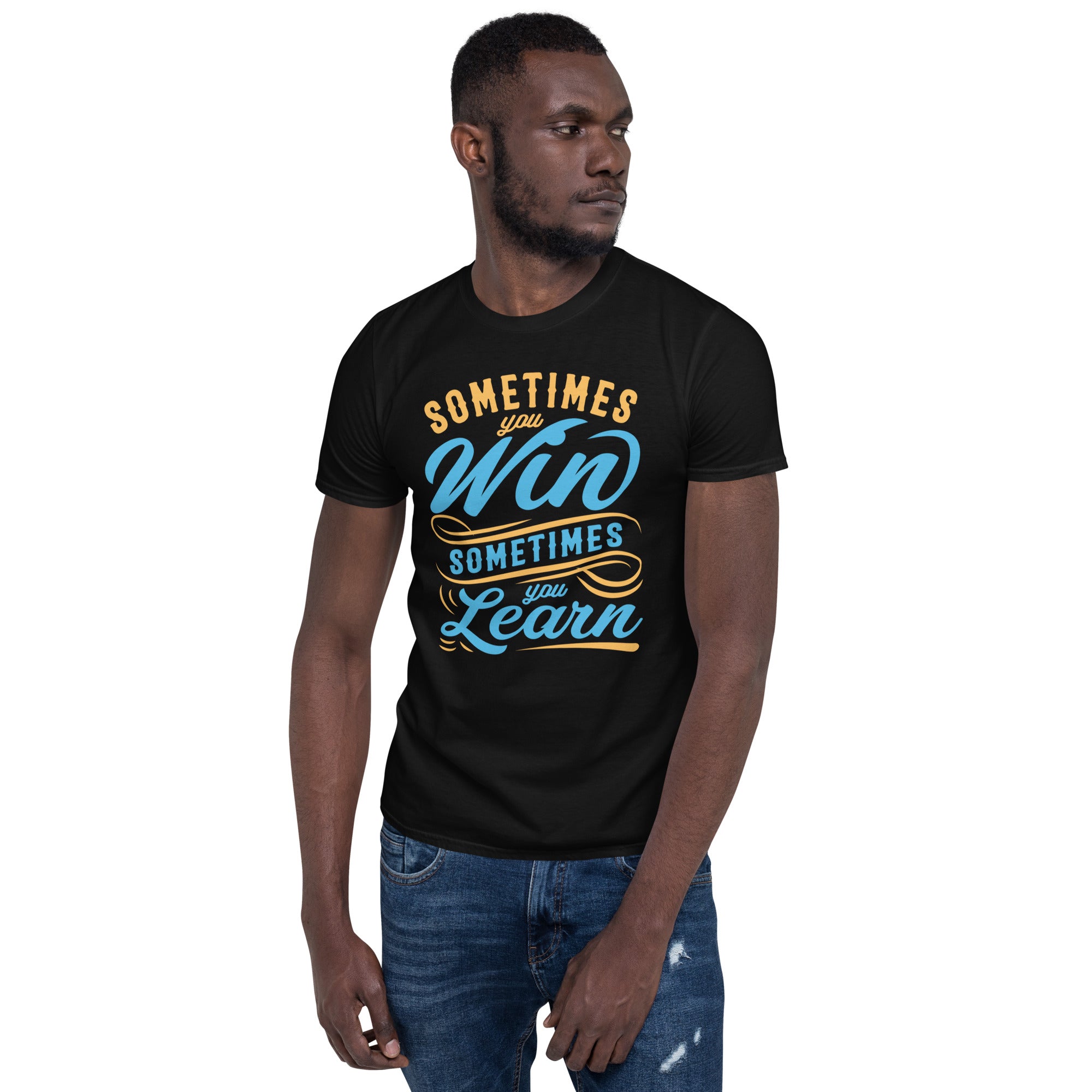 Sometimes You Win & Sometimes You Lose - Short-Sleeve Unisex T-Shirt