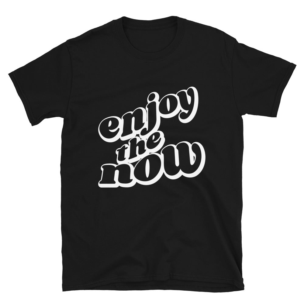 Enjoy The Now - Short-Sleeve Unisex T-Shirt