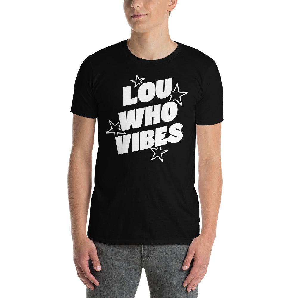 Lou Who Vibes - Short-Sleeve Unisex T-Shirt