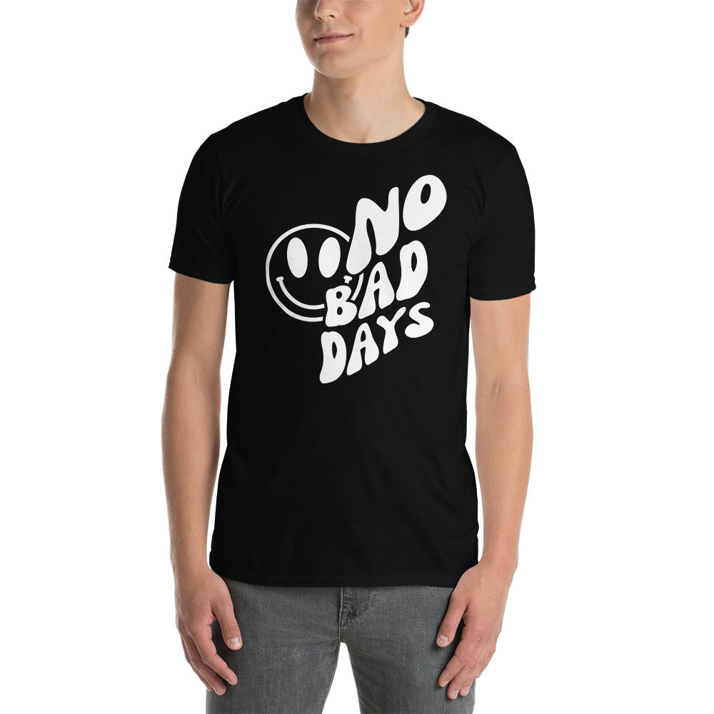 No Bad Days - Short-Sleeve Unisex T-Shirt