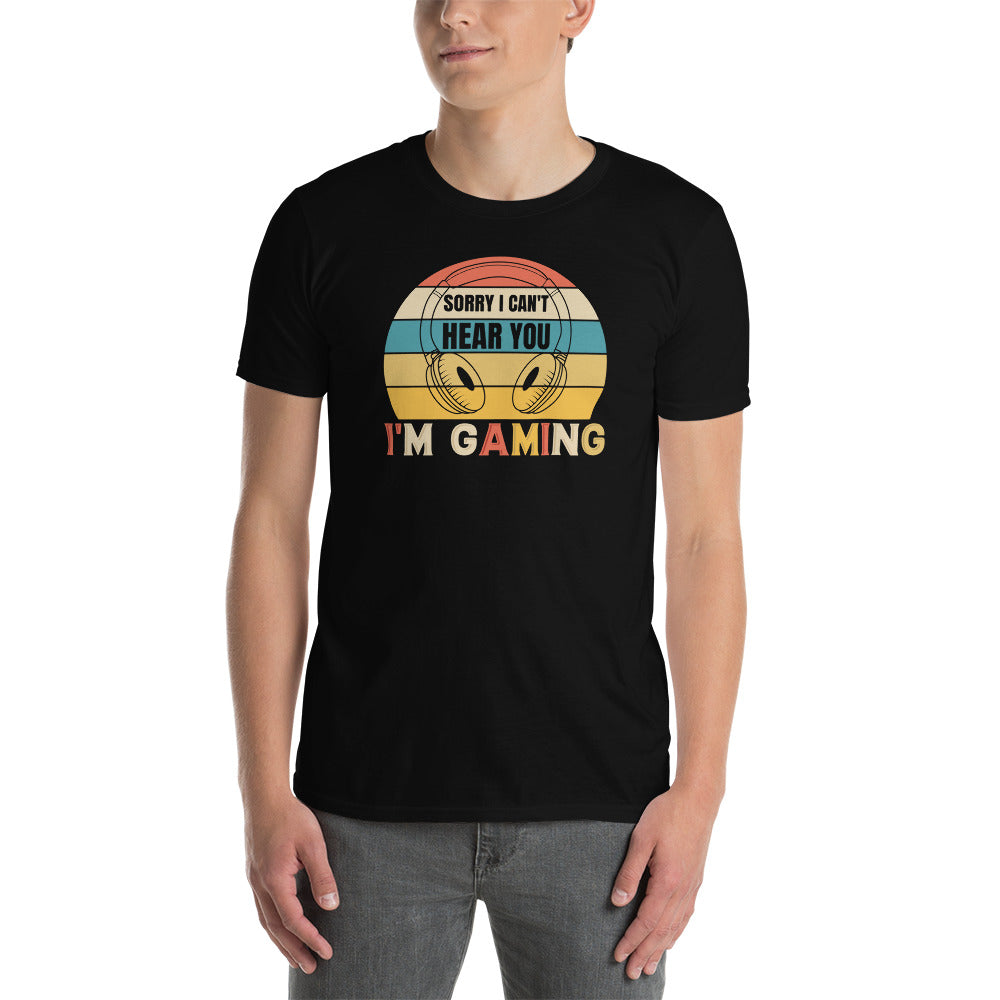 Sorry I Can't Hear You - Short-Sleeve Unisex T-Shirt