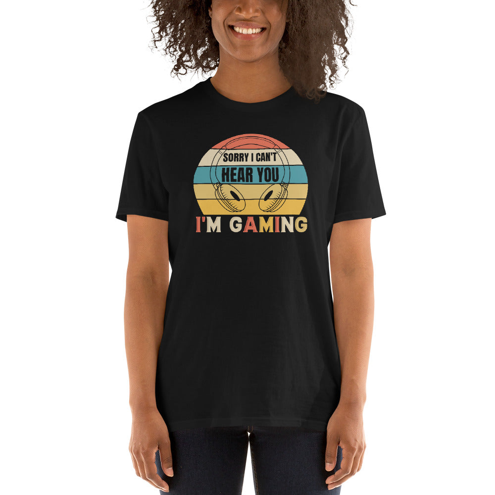 Sorry I Can't Hear You - Short-Sleeve Unisex T-Shirt