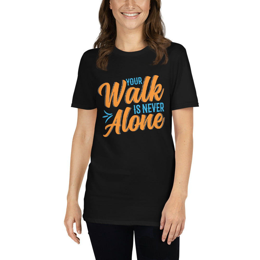 Your Walk Is Never Alone - Short-Sleeve Unisex T-Shirt