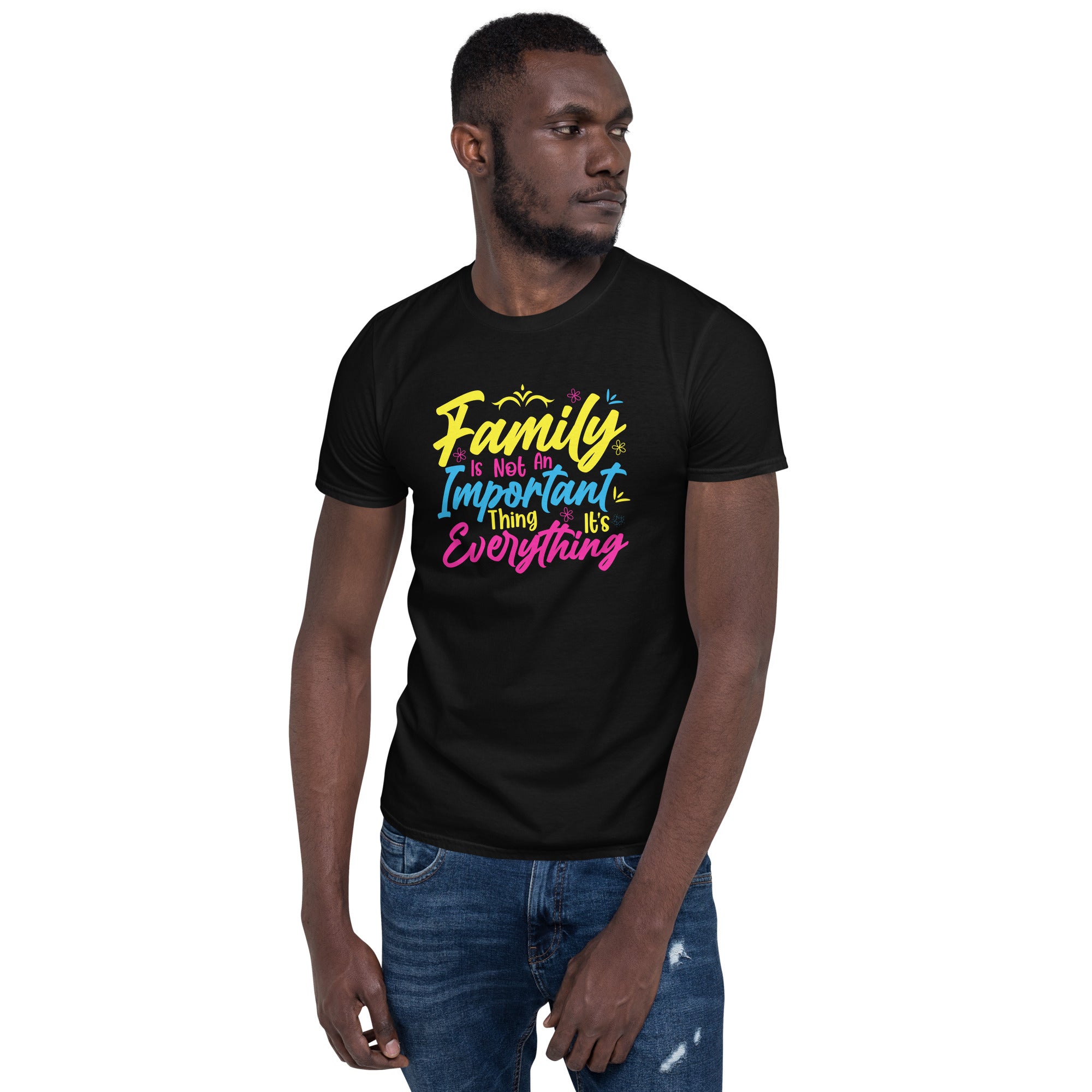Family Is Everything - Short-Sleeve Unisex T-Shirt