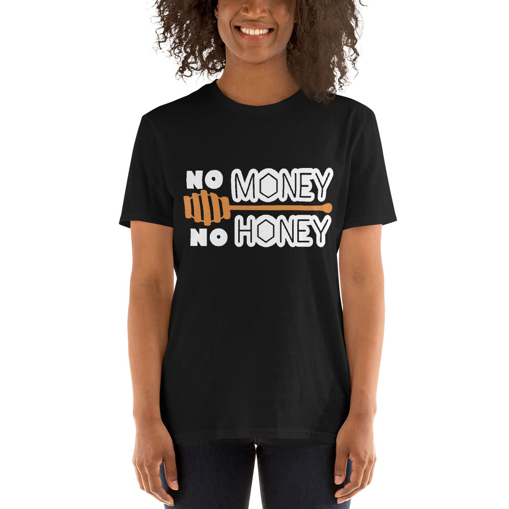 No Money No Honey - Short-Sleeve Unisex T-Shirt