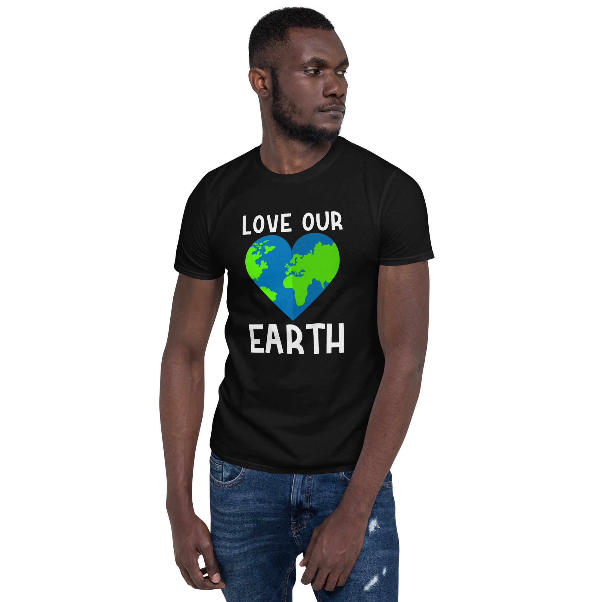 Love Our Earth - Short-Sleeve Unisex T-Shirt