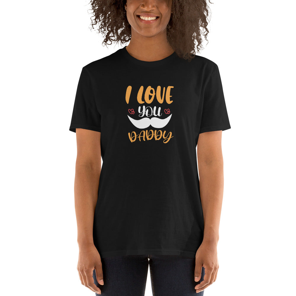 I Love You Daddy - Short-Sleeve Unisex T-Shirt
