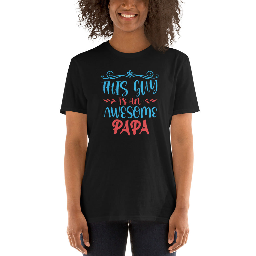 This Guy Is An Awesome Papa - Short-Sleeve Unisex T-Shirt