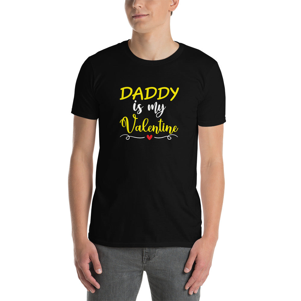 Daddy Is My Valentine - Short-Sleeve Unisex T-Shirt
