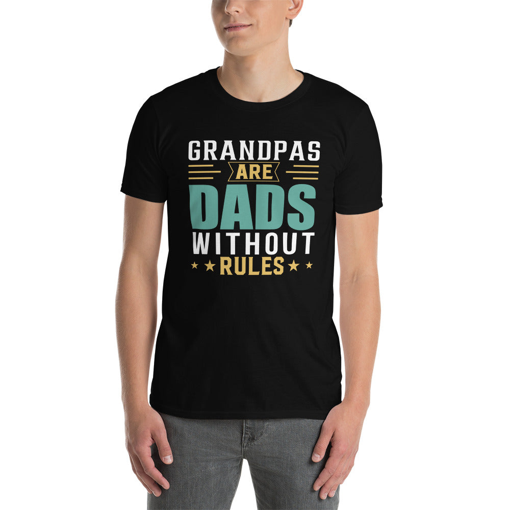 Grandpas Are Dads Without Rules - Short-Sleeve Unisex T-Shirt