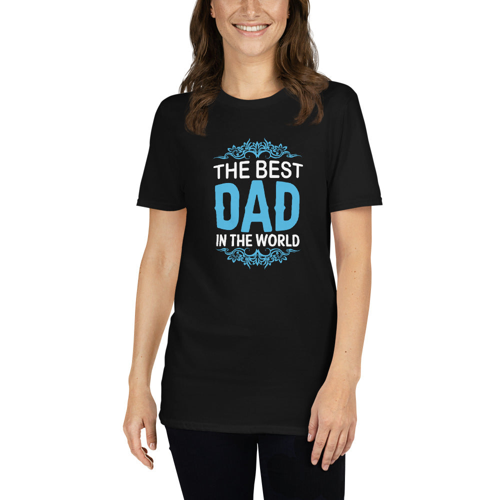 The Best Dad In The World - Short-Sleeve Unisex T-Shirt