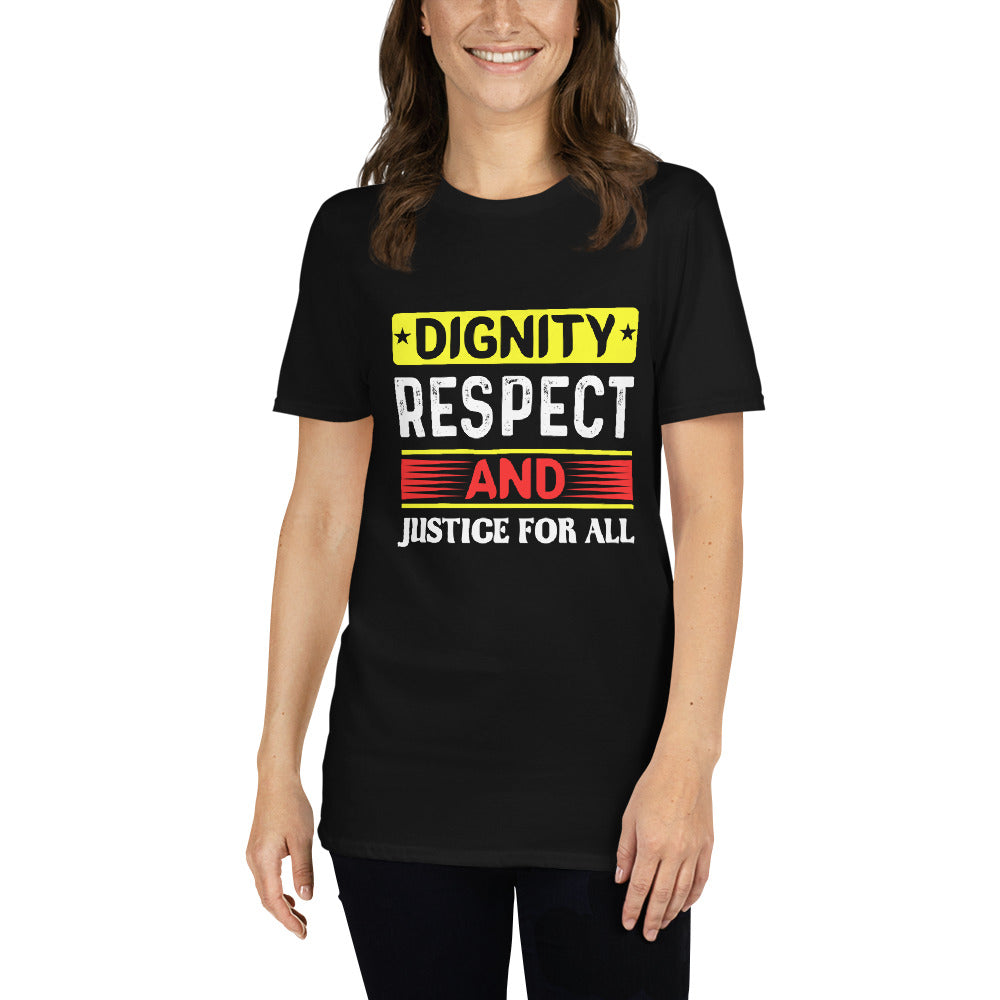 Dignity, Respect And Justice For All - Short-Sleeve Unisex T-Shirt