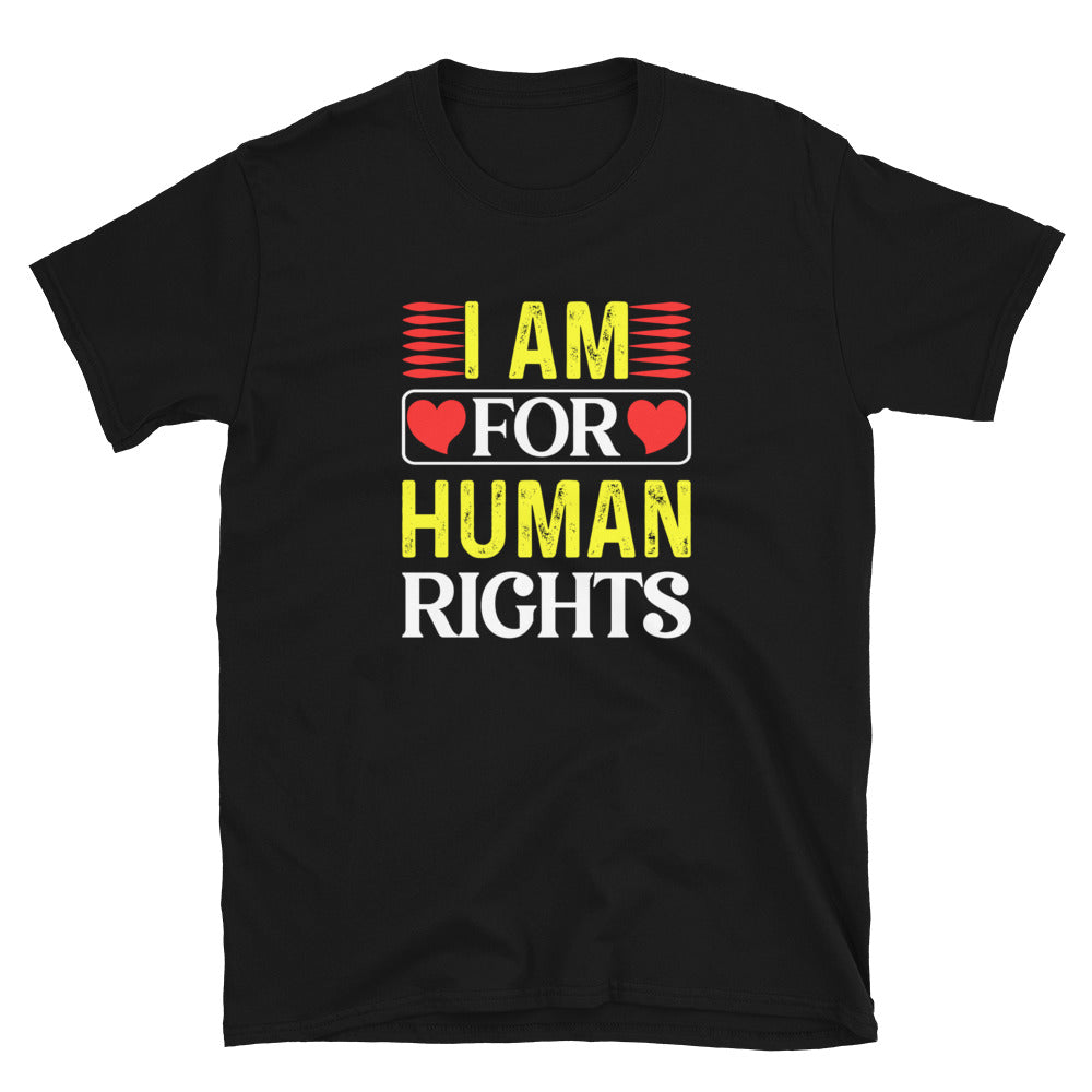 I Am For Human Rights - Short-Sleeve Unisex T-Shirt