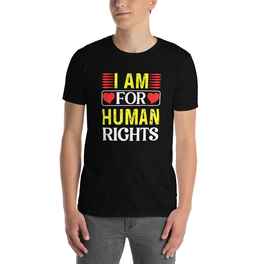 I Am For Human Rights - Short-Sleeve Unisex T-Shirt