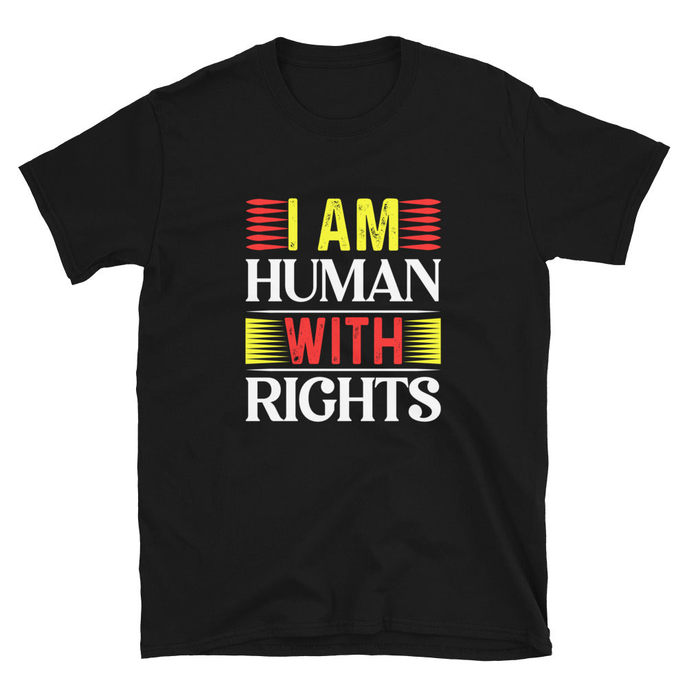 I Am Human With Rights - Short-Sleeve Unisex T-Shirt