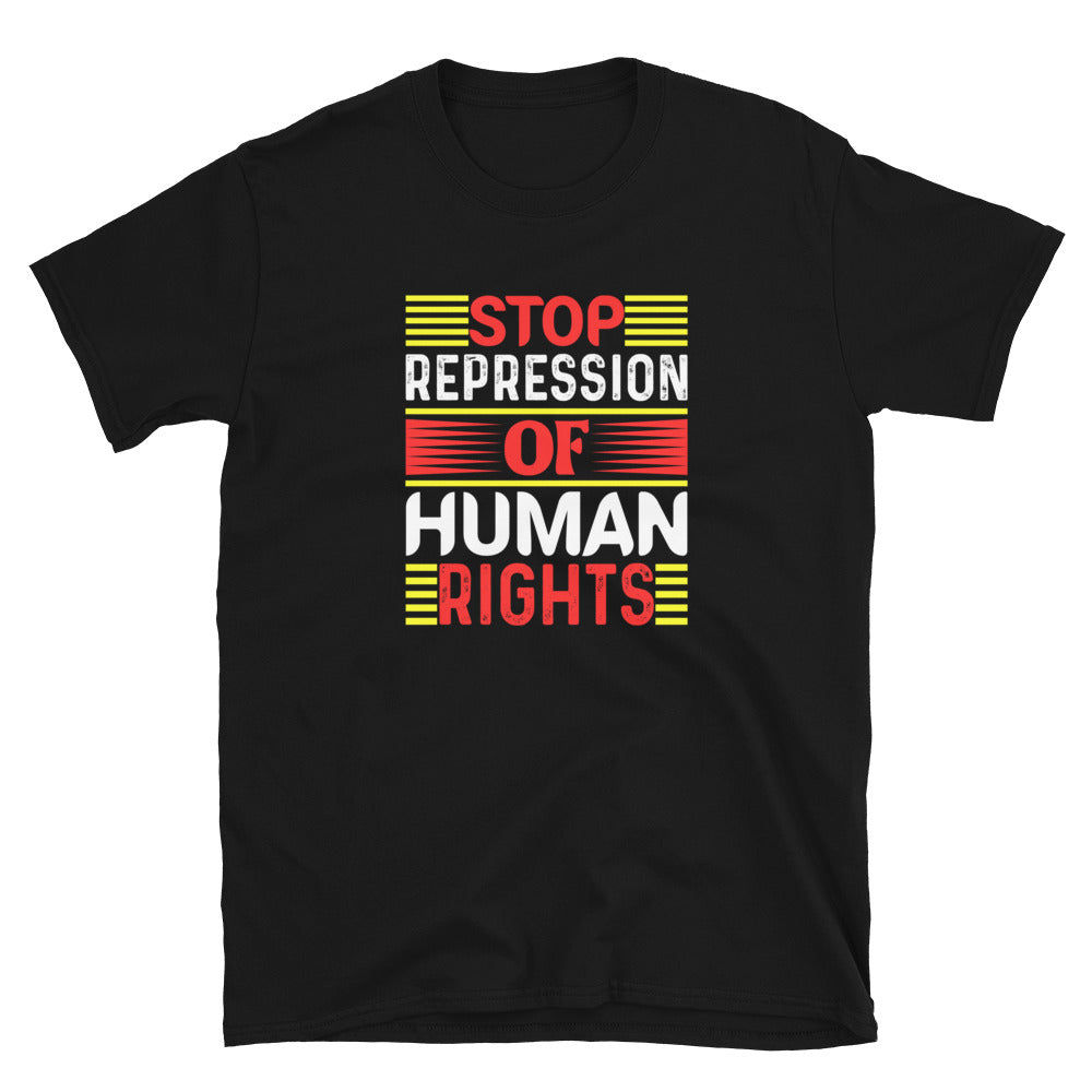 Stop Repression of Human Rights - Short-Sleeve Unisex T-Shirt