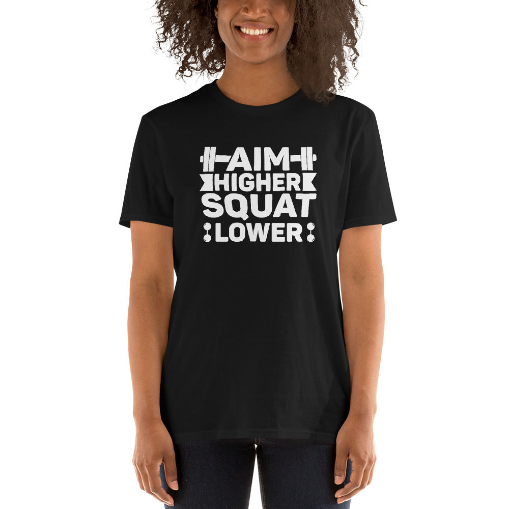 Aim Higher Squat Lower - Short-Sleeve Unisex T-Shirt