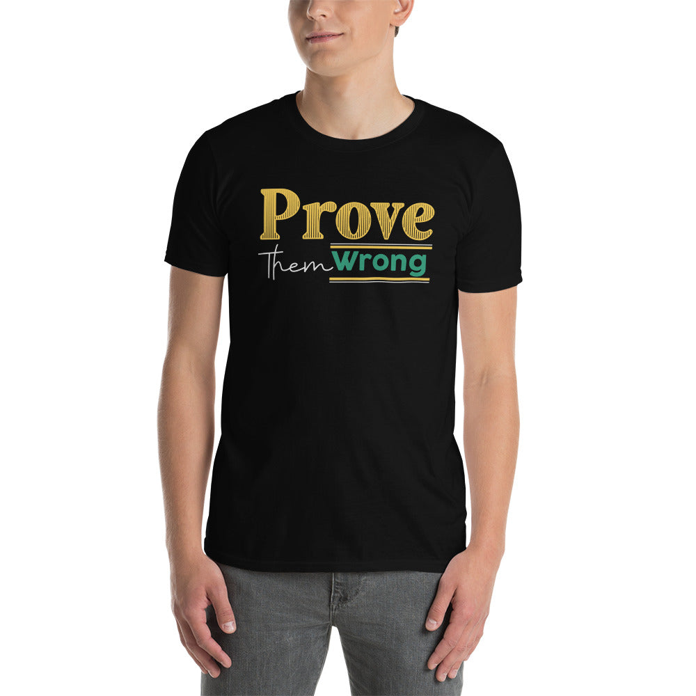 Prove Them Wrong - Short-Sleeve Unisex T-Shirt