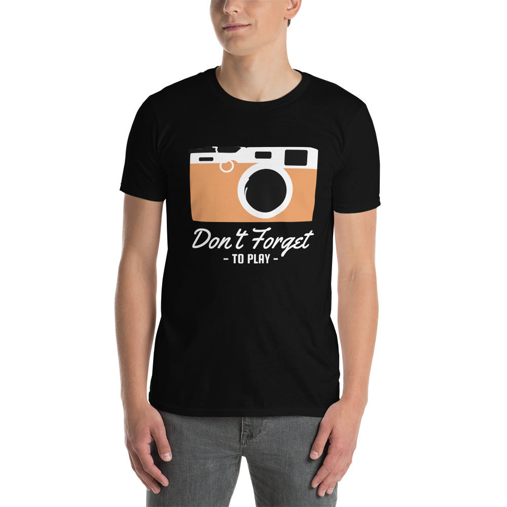 Don't Forget To Play - Short-Sleeve Unisex T-Shirt