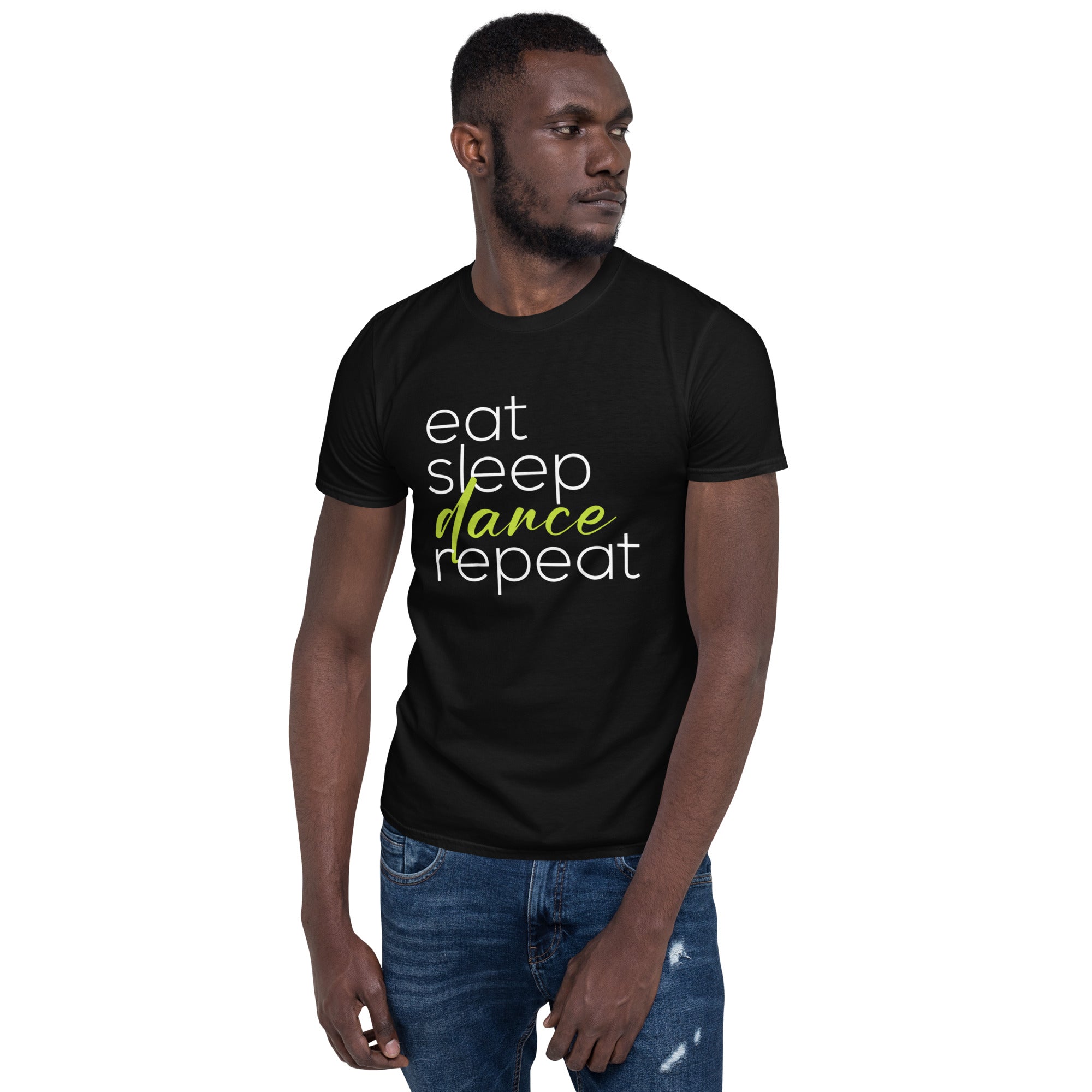 Eat, Sleep, Dance, Repeat - Short-Sleeve Unisex T-Shirt