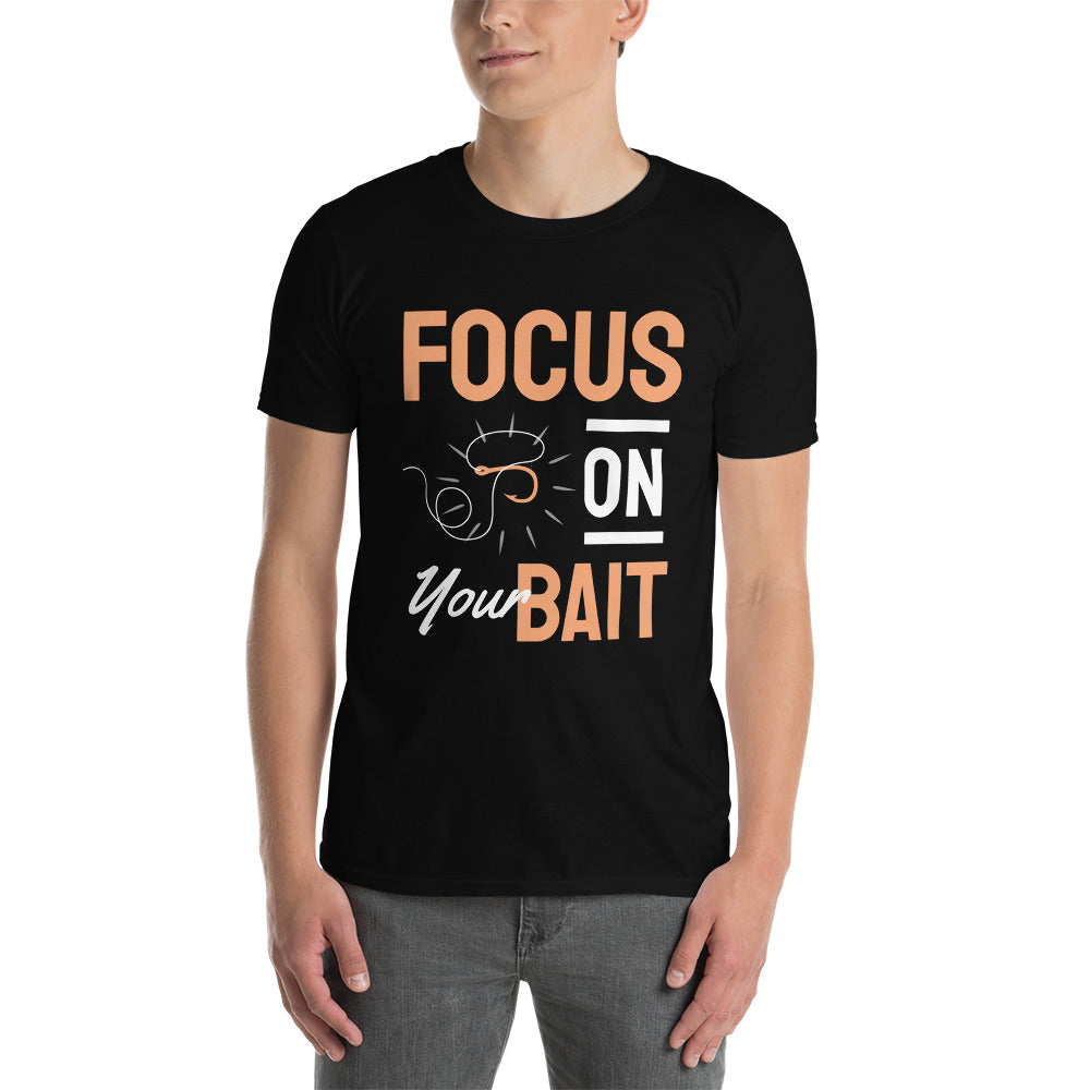 Focus On Your Bait - Short-Sleeve Unisex T-Shirt