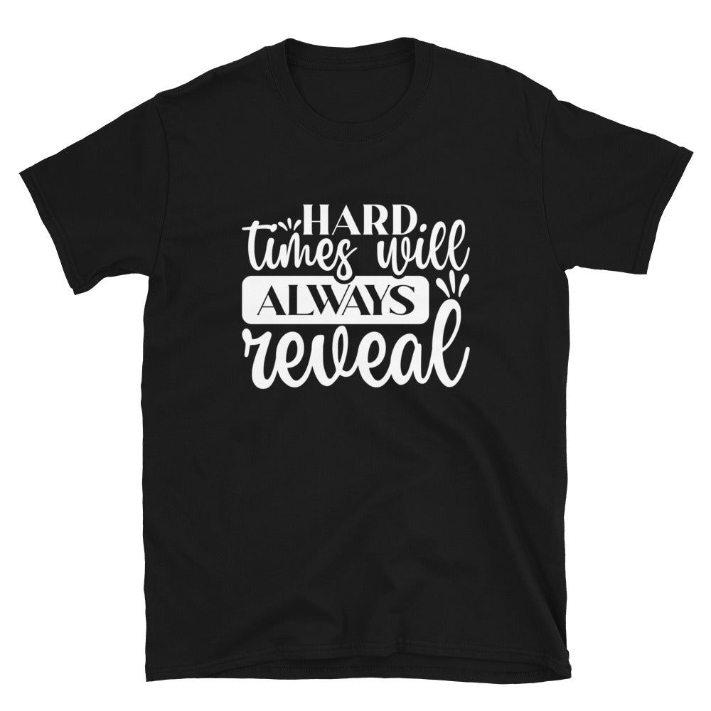 Hard Times - Short-Sleeve Unisex T-Shirt