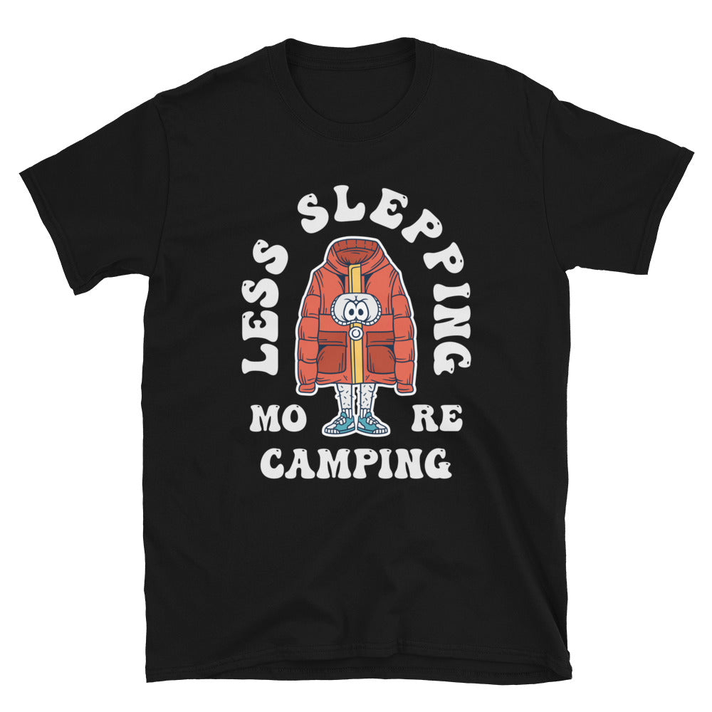 Less Sleeping More Camping - Short-Sleeve Unisex T-Shirt