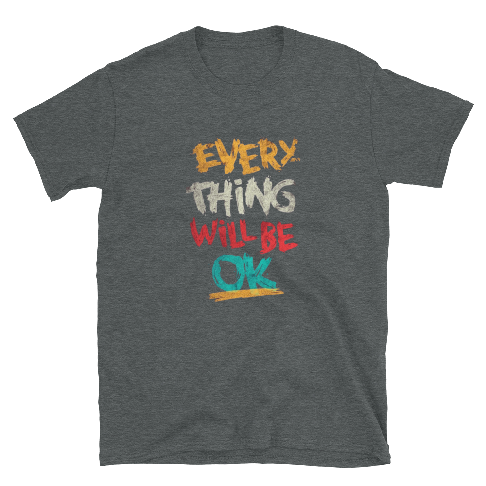 Everything Will Be Okay - Women's T-Shirt