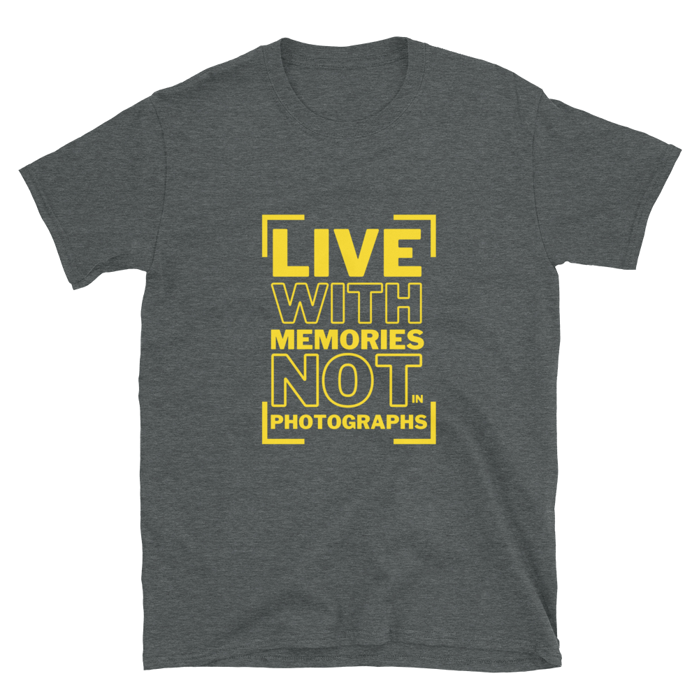 Live With Memories Not In Photographs - Women's T-Shirt