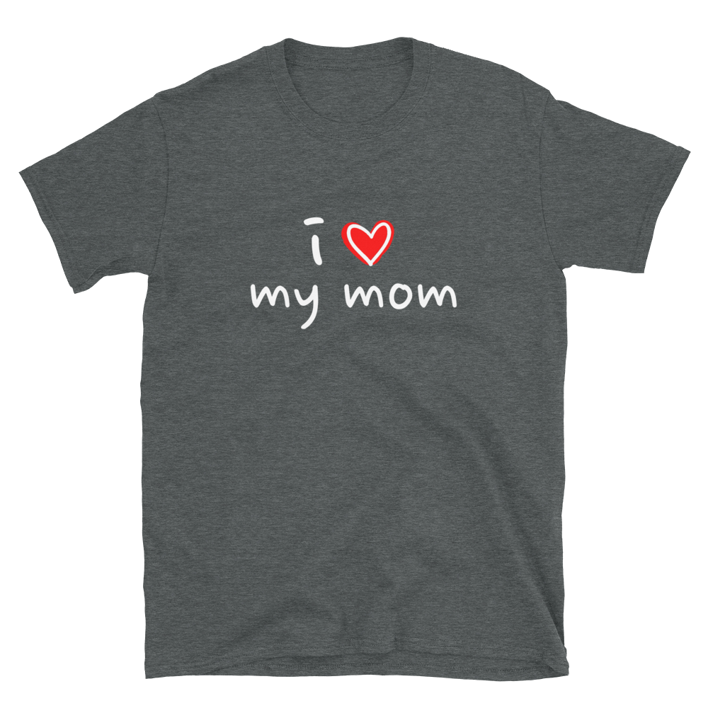 I Love My Mom - Men's T-Shirt