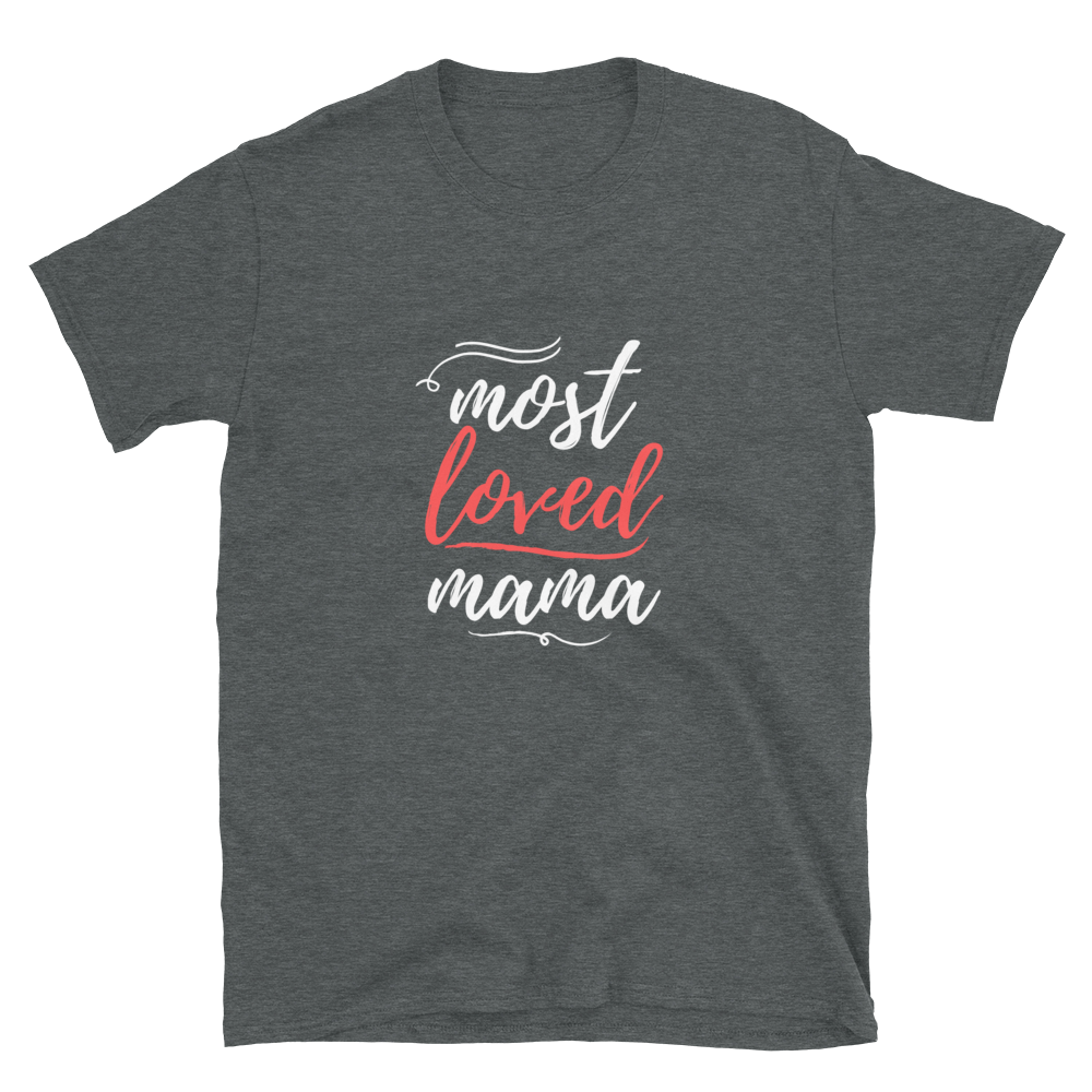 Most Loved Mama - Men's T-Shirt