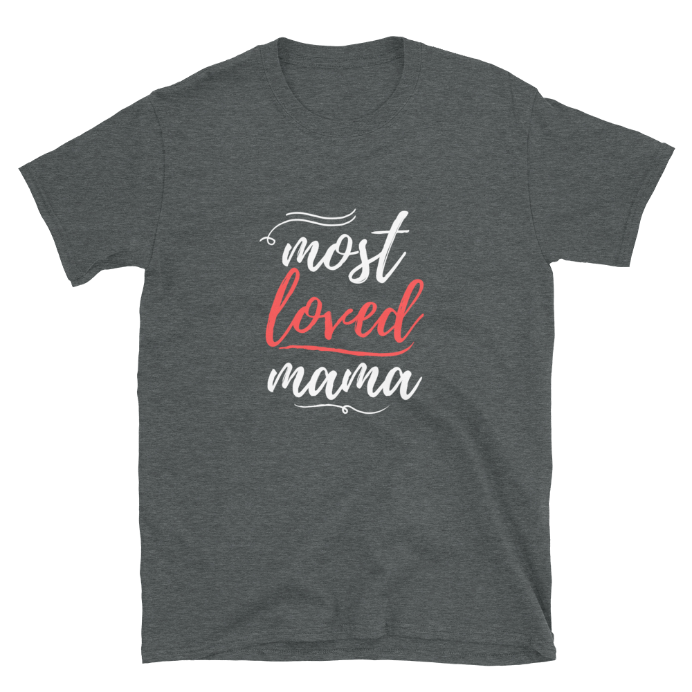 Most Loved Mama - Women's T-Shirt