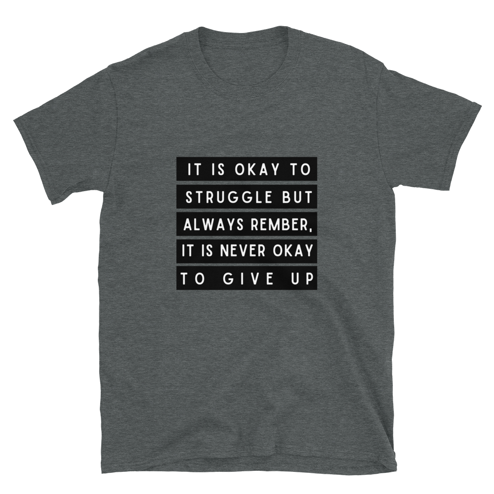 It's Okay To Struggle - Men's T-Shirt