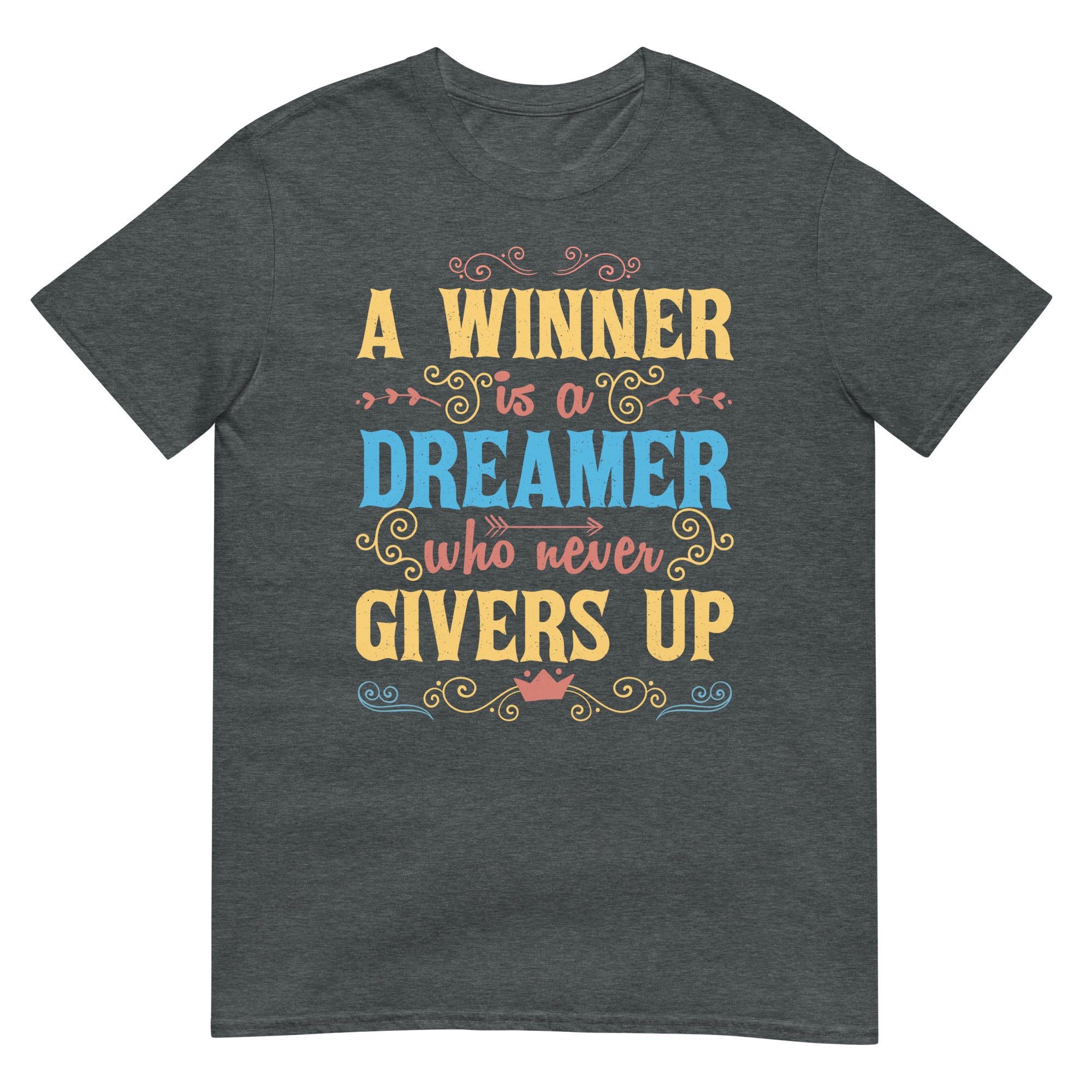 A Winner Is A Dreamer Short-Sleeve Unisex T-Shirt
