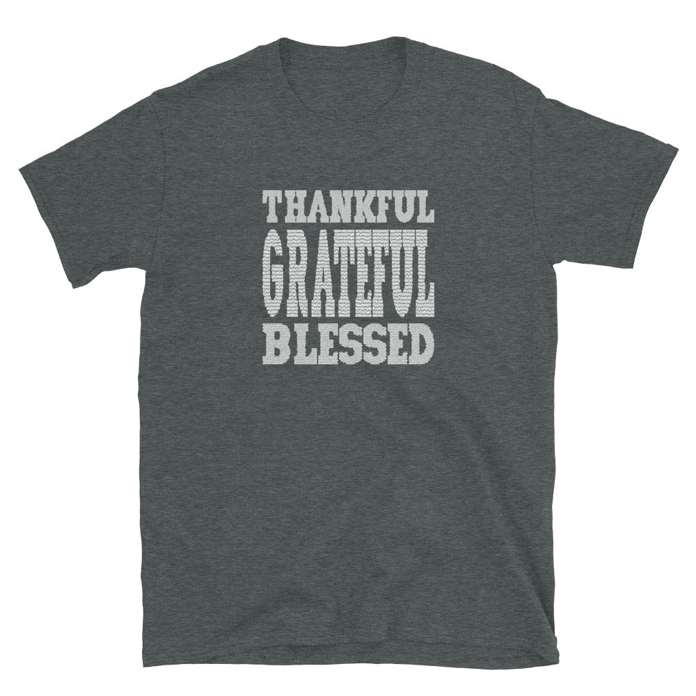 Thankful, Grateful, Blessed - Short-Sleeve Unisex T-Shirt