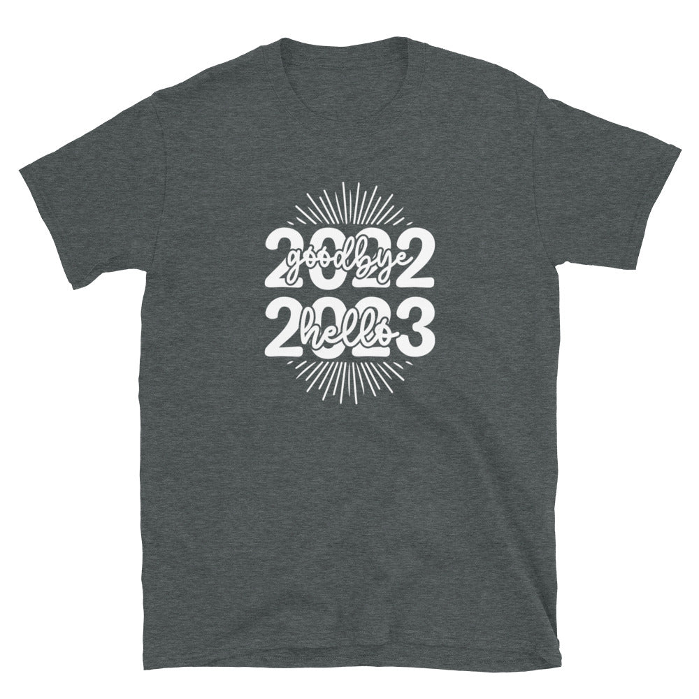 Goodbye 2022 Hello 2023 - Short-Sleeve Unisex T-Shirt
