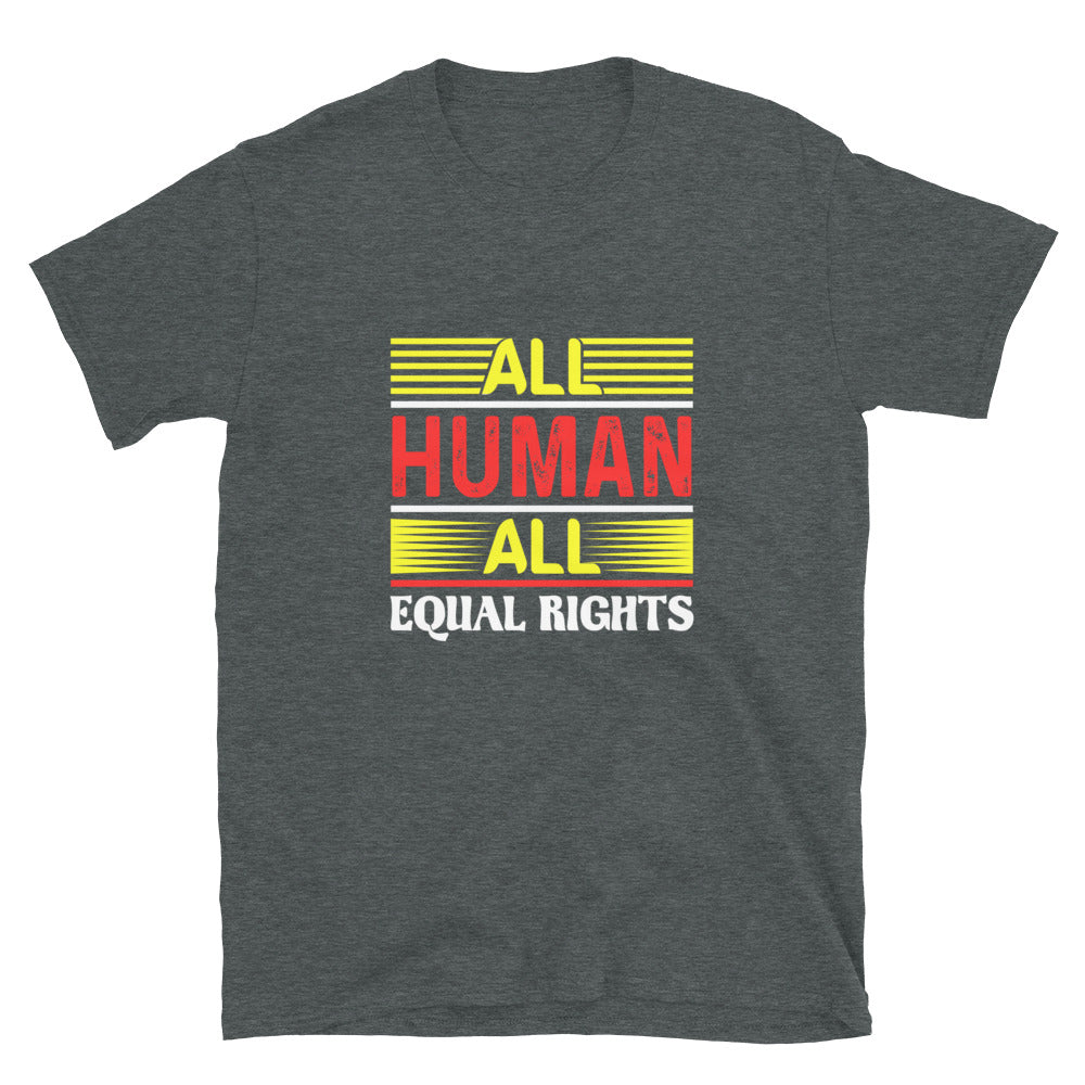 All Human All Equal Rights - Short-Sleeve Unisex T-Shirt