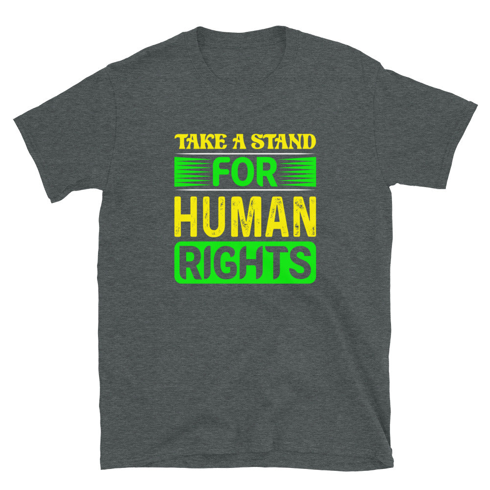 Take A Stand For Human Rights - Short-Sleeve Unisex T-Shirt