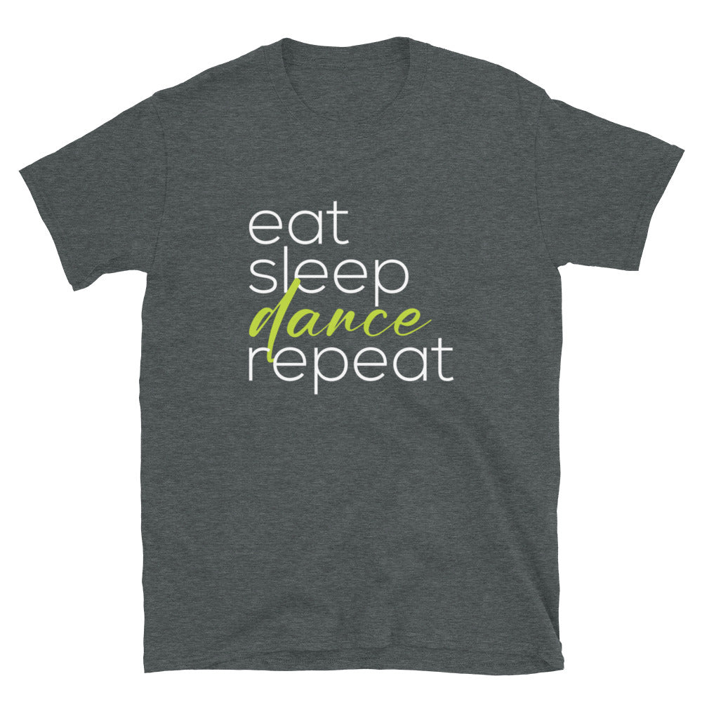 Eat, Sleep, Dance, Repeat - Short-Sleeve Unisex T-Shirt
