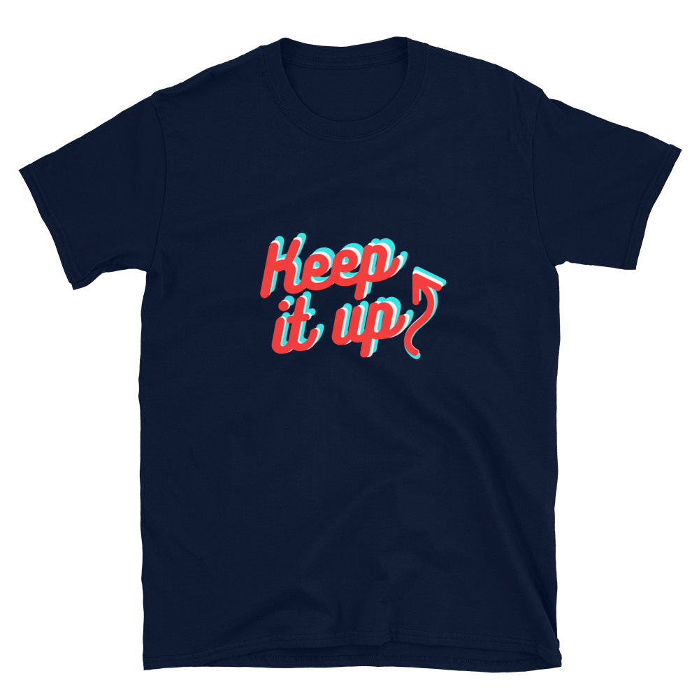 Keep it Up - Women's T-Shirt