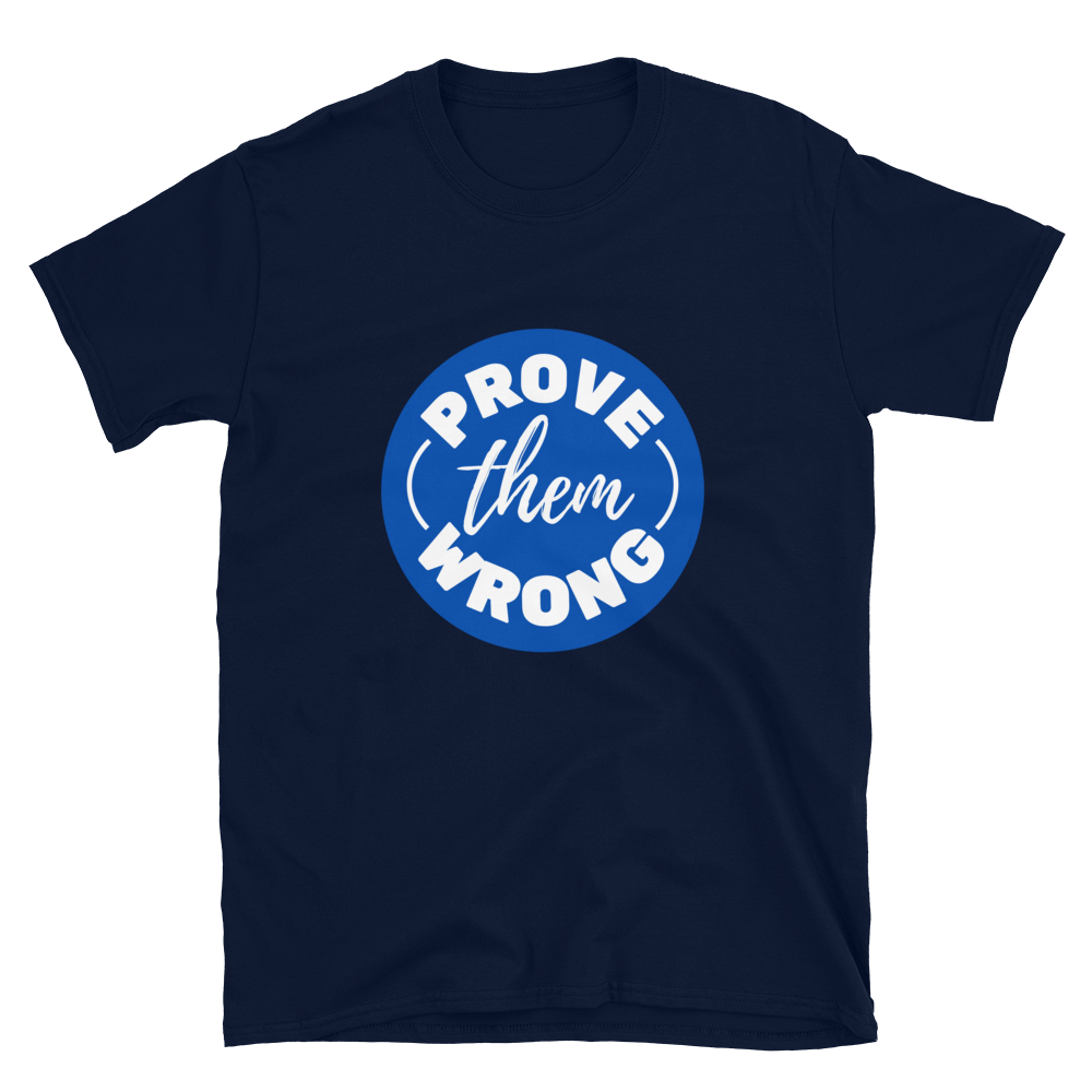 Prove Them Wrong - Men's T-Shirt