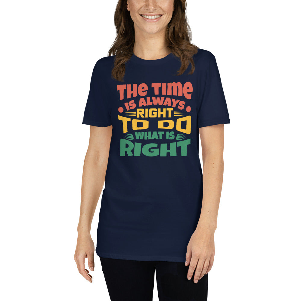 The Time Is Always Right - Short-Sleeve Unisex T-Shirt