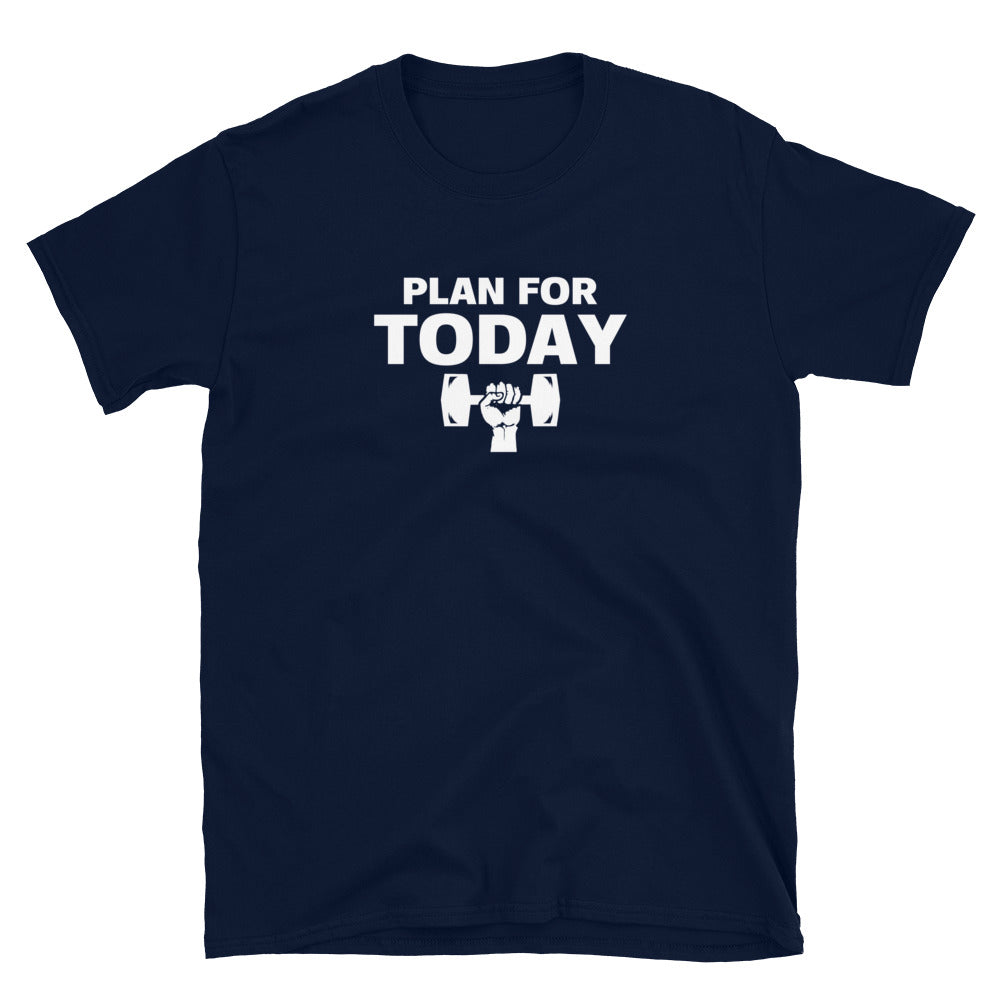 Plan For Today - Short-Sleeve Unisex T-Shirt