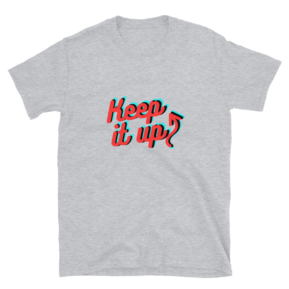Keep it Up- Men's T-Shirt