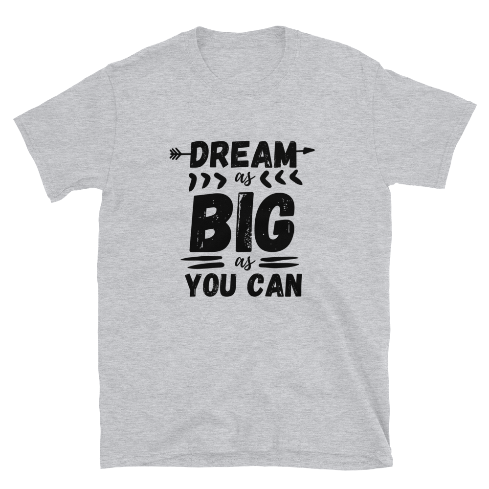 Dream As Big As You Can - Women's T-Shirt