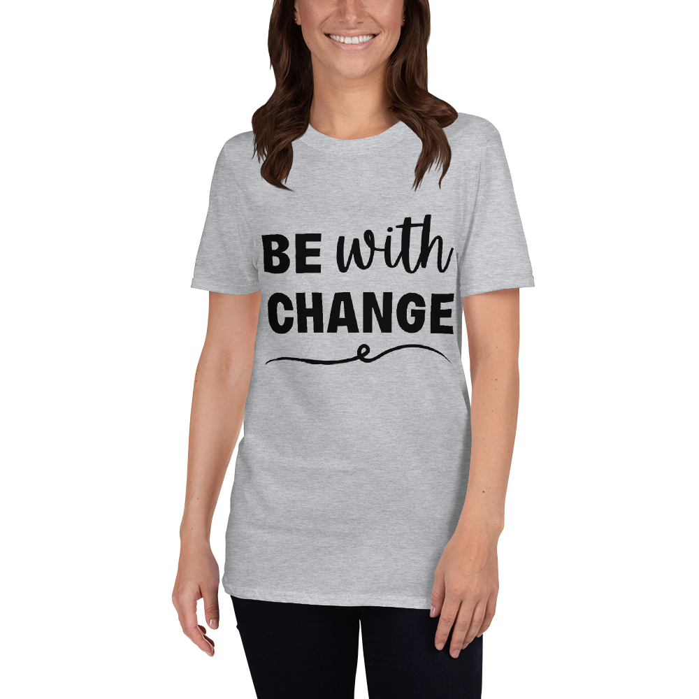 Be With Change - Women's T-Shirt