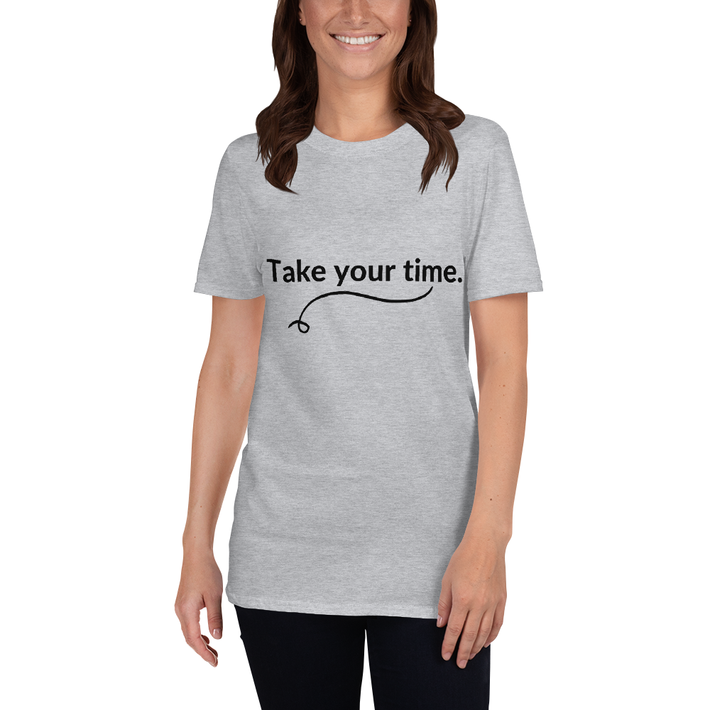 Take Your Time - Women's T-Shirt