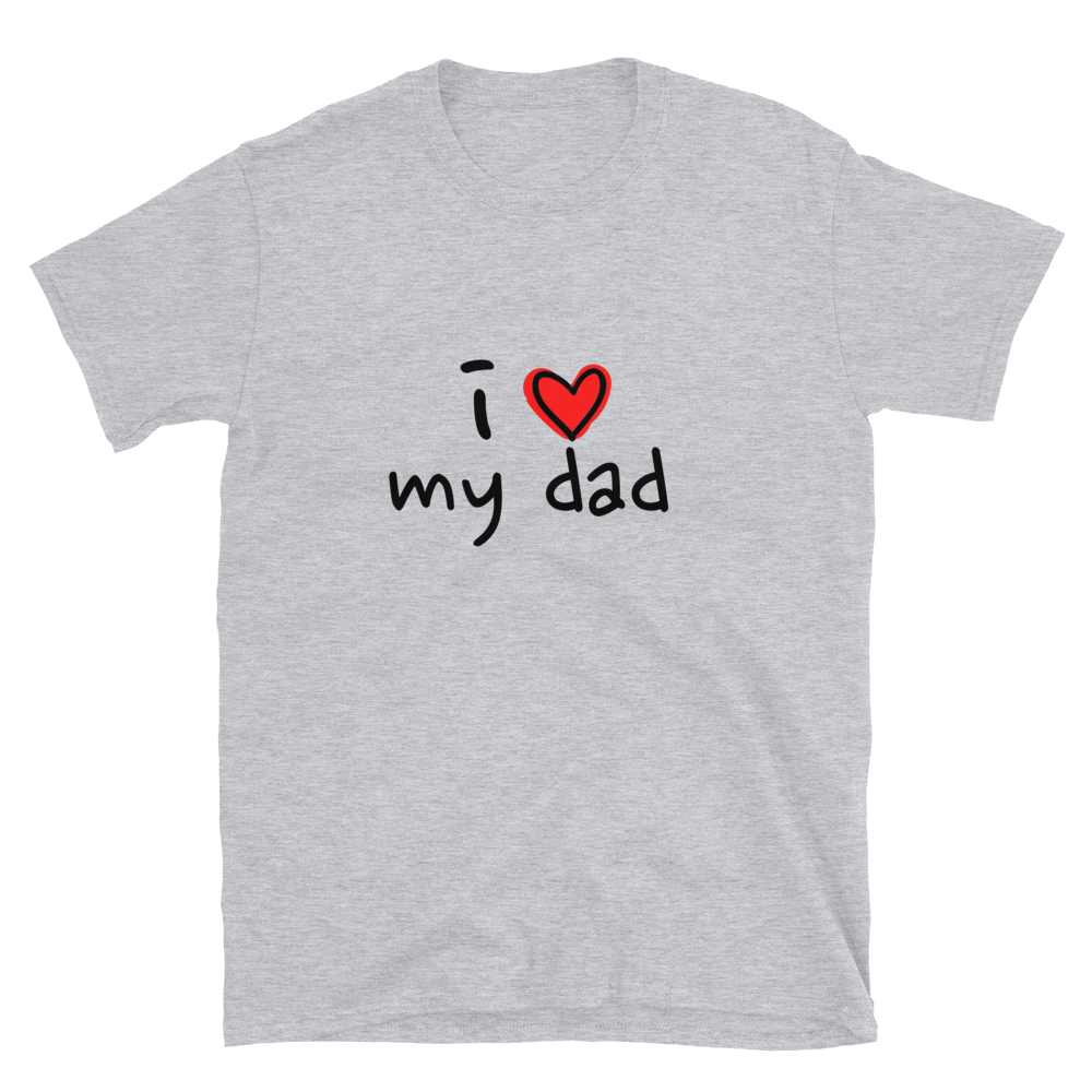 I Love My Dad Women's T-Shirt