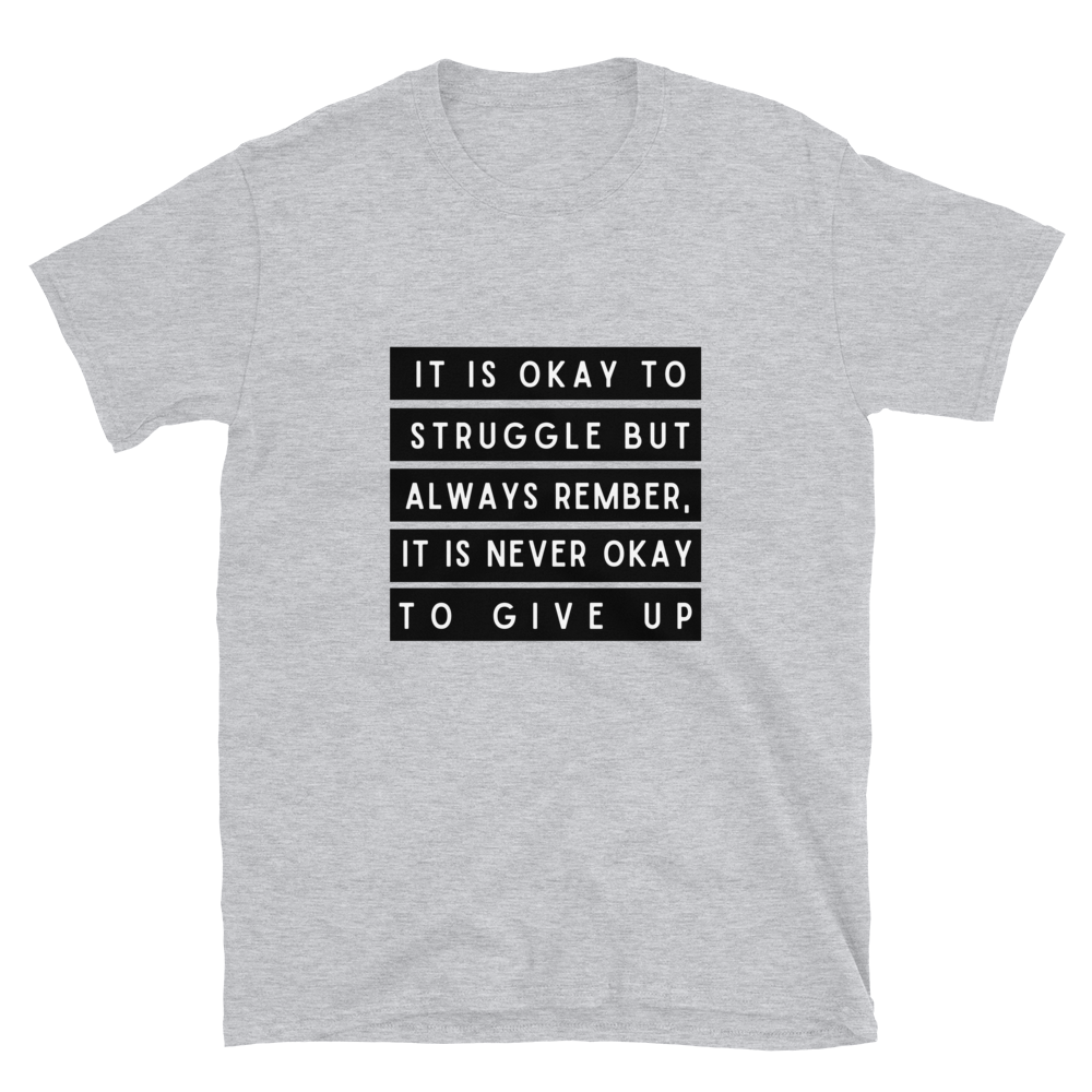 It's Okay To Struggle - Men's T-Shirt